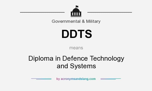 What does DDTS mean? It stands for Diploma in Defence Technology and Systems