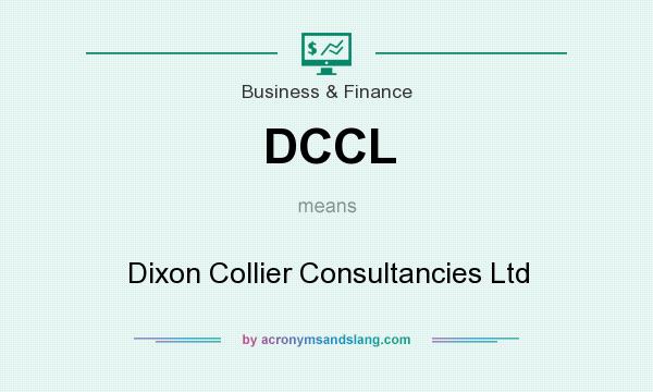 What does DCCL mean? It stands for Dixon Collier Consultancies Ltd