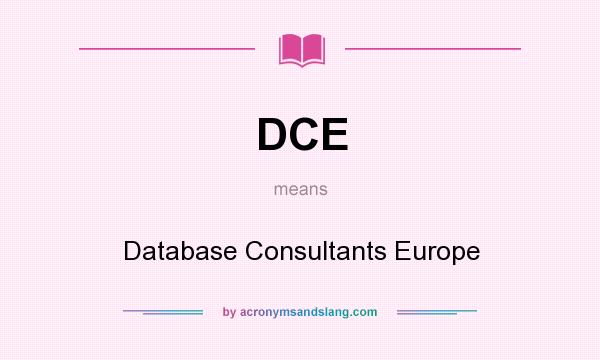 What does DCE mean? It stands for Database Consultants Europe