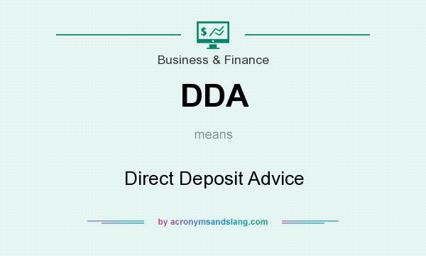 What does DDA mean? It stands for Direct Deposit Advice
