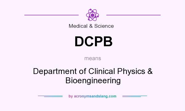 What does DCPB mean? It stands for Department of Clinical Physics & Bioengineering