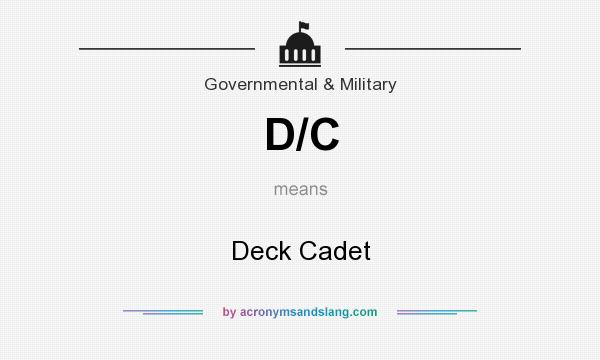 What does D/C mean? It stands for Deck Cadet