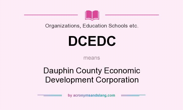 What does DCEDC mean? It stands for Dauphin County Economic Development Corporation