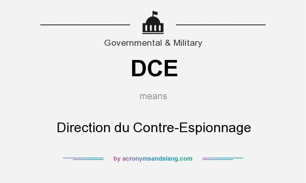 What does DCE mean? It stands for Direction du Contre-Espionnage