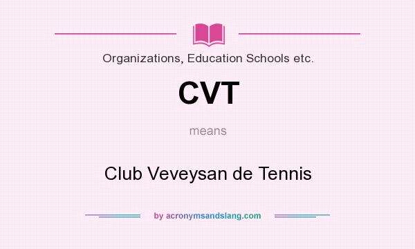 What does CVT mean? It stands for Club Veveysan de Tennis