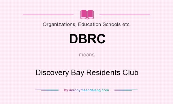 What does DBRC mean? It stands for Discovery Bay Residents Club
