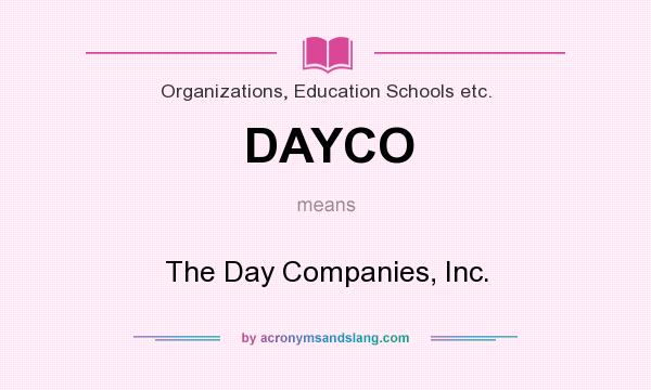 What does DAYCO mean? It stands for The Day Companies, Inc.