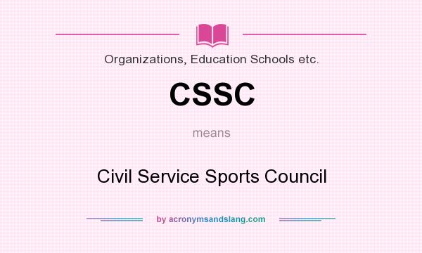 What does CSSC mean? It stands for Civil Service Sports Council