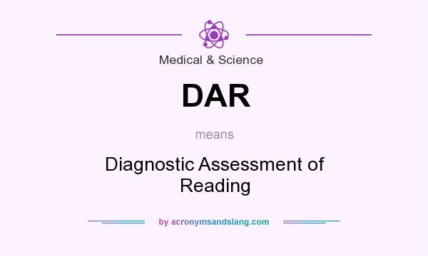 What does DAR mean? It stands for Diagnostic Assessment of Reading