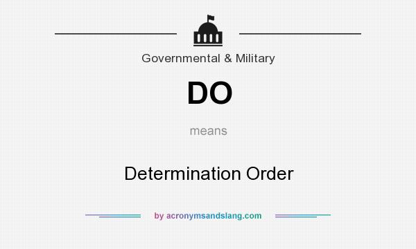 What does DO mean? It stands for Determination Order