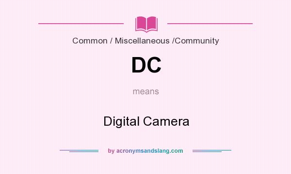 What does DC mean? It stands for Digital Camera