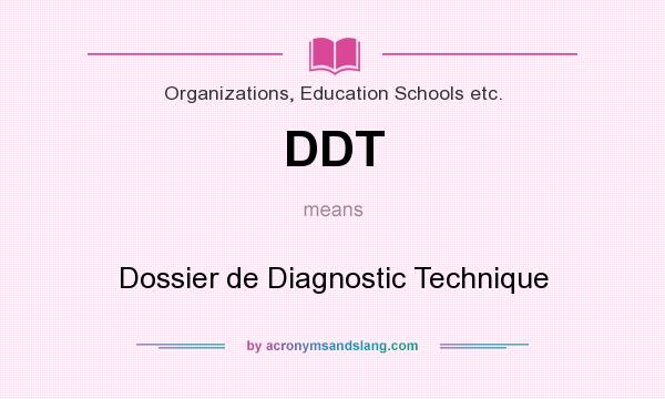 What does DDT mean? It stands for Dossier de Diagnostic Technique