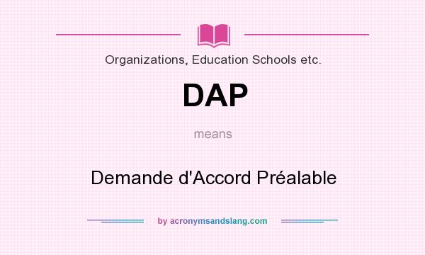 What does DAP mean? It stands for Demande d`Accord Préalable