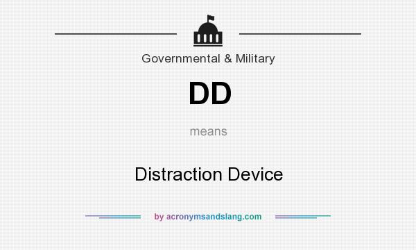 What does DD mean? It stands for Distraction Device