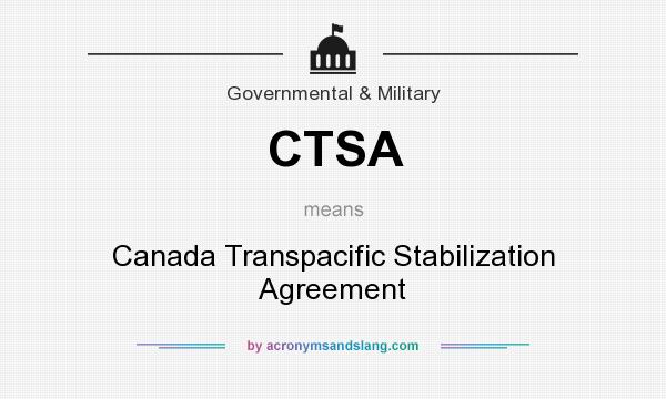 What does CTSA mean? It stands for Canada Transpacific Stabilization Agreement
