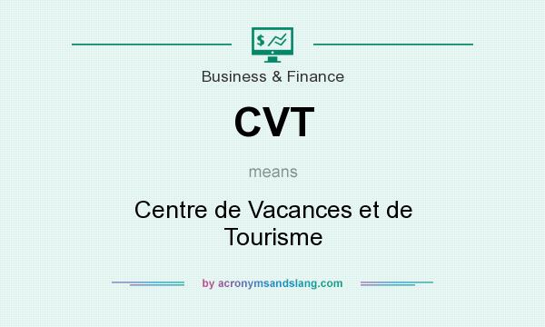 What does CVT mean? It stands for Centre de Vacances et de Tourisme