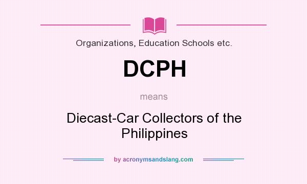 What does DCPH mean? It stands for Diecast-Car Collectors of the Philippines