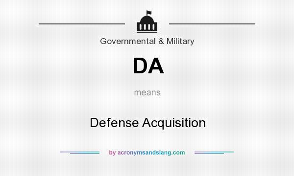 What does DA mean? It stands for Defense Acquisition