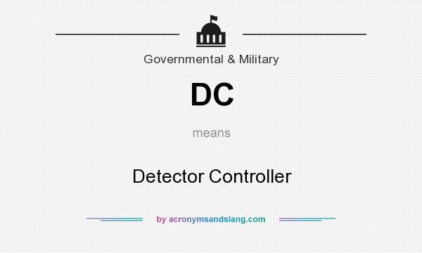 What does DC mean? It stands for Detector Controller
