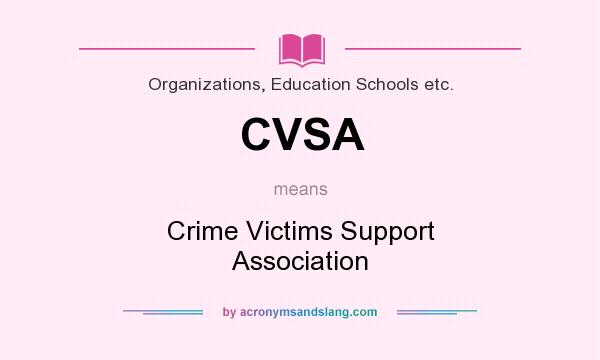 What does CVSA mean? It stands for Crime Victims Support Association