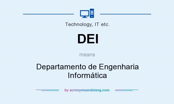 What does DEI mean? It stands for Departamento de Engenharia Informática