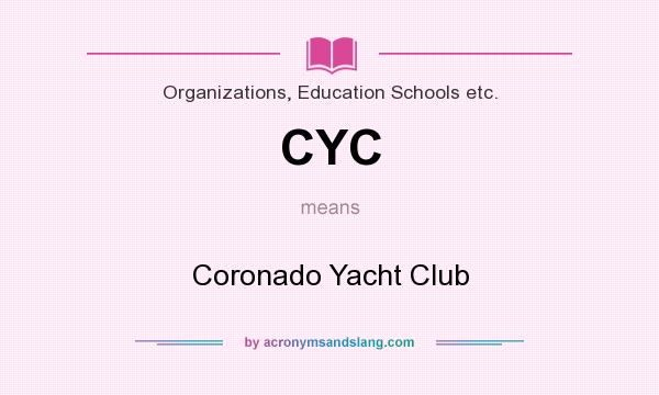 What does CYC mean? It stands for Coronado Yacht Club