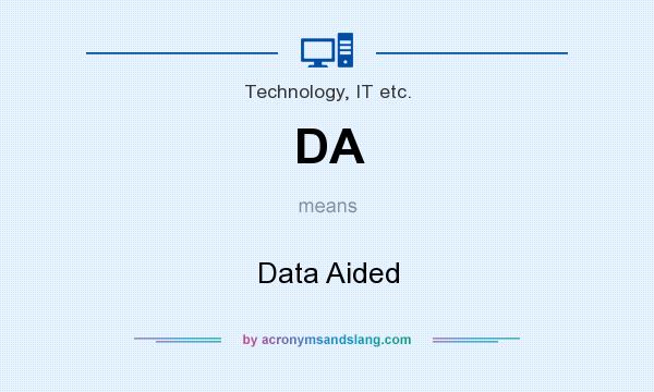What does DA mean? It stands for Data Aided