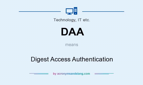 What does DAA mean? It stands for Digest Access Authentication