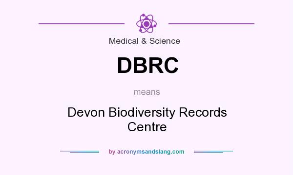 What does DBRC mean? It stands for Devon Biodiversity Records Centre