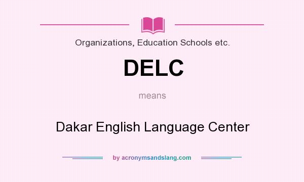 What does DELC mean? It stands for Dakar English Language Center