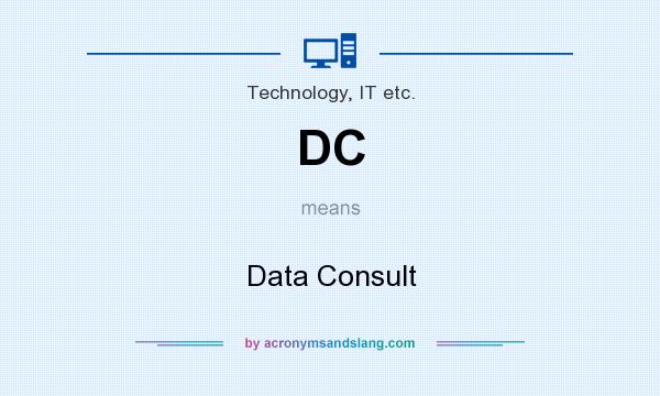 What does DC mean? It stands for Data Consult