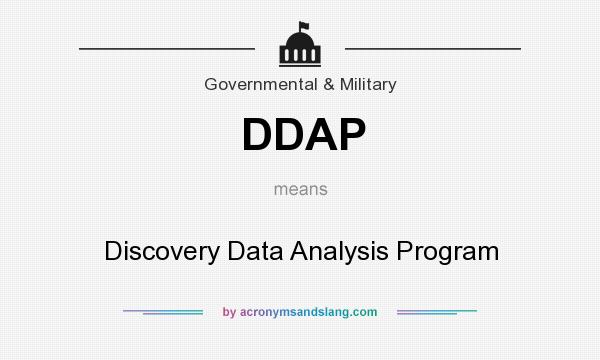 What does DDAP mean? It stands for Discovery Data Analysis Program