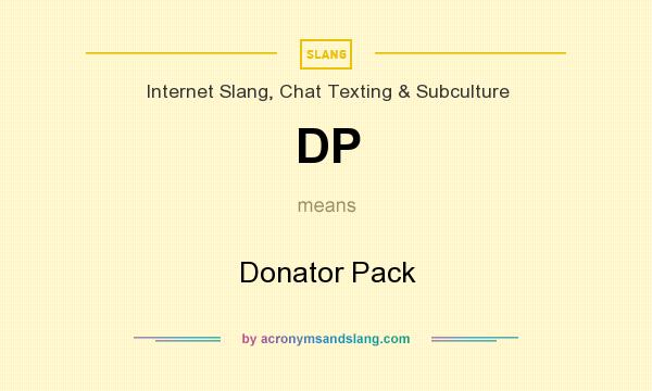 What does DP mean? It stands for Donator Pack