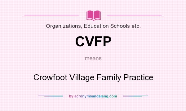 What does CVFP mean? It stands for Crowfoot Village Family Practice