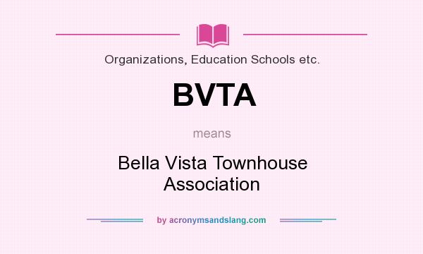 What does BVTA mean? It stands for Bella Vista Townhouse Association