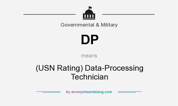 What does DP mean? It stands for (USN Rating) Data-Processing Technician