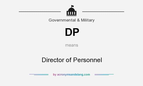 What does DP mean? It stands for Director of Personnel