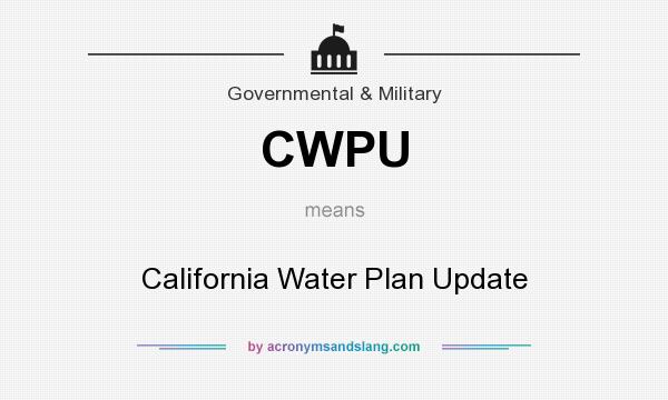 What does CWPU mean? It stands for California Water Plan Update