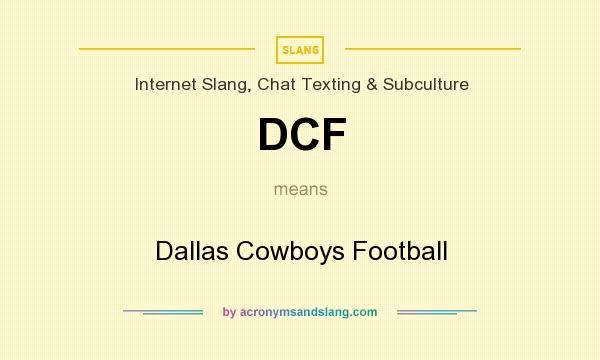 What does DCF mean? It stands for Dallas Cowboys Football