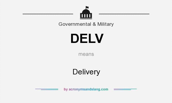 What does DELV mean? It stands for Delivery