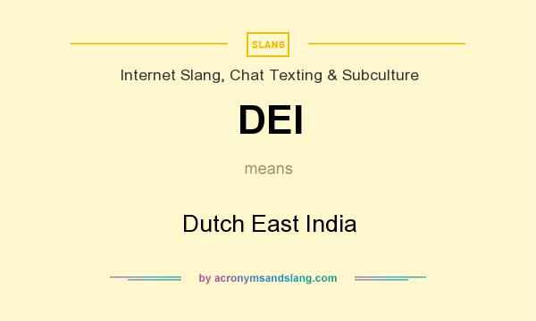 What does DEI mean? It stands for Dutch East India
