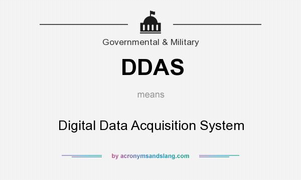 What does DDAS mean? It stands for Digital Data Acquisition System