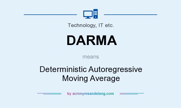 What does DARMA mean? It stands for Deterministic Autoregressive Moving Average