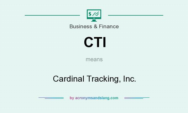 What does CTI mean? It stands for Cardinal Tracking, Inc.