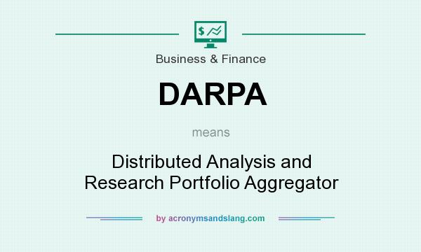 What does DARPA mean? It stands for Distributed Analysis and Research Portfolio Aggregator