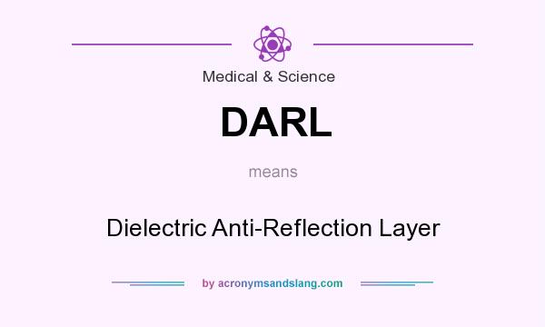 What does DARL mean? It stands for Dielectric Anti-Reflection Layer