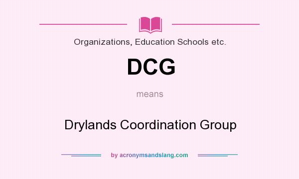 What does DCG mean? It stands for Drylands Coordination Group