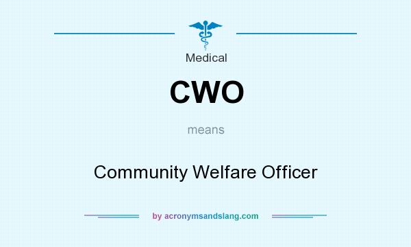 What does CWO mean? It stands for Community Welfare Officer