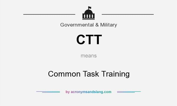 What does CTT mean? It stands for Common Task Training