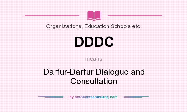 What does DDDC mean? It stands for Darfur-Darfur Dialogue and Consultation